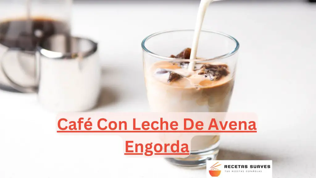 Café Con Leche De Avena Engorda