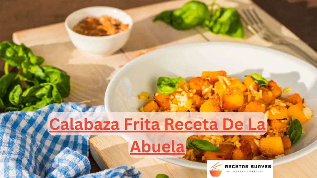 Calabaza Frita Receta De La Abuela