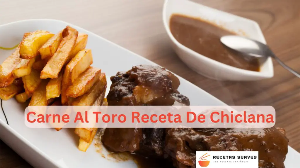 Carne Al Toro Receta De Chiclana