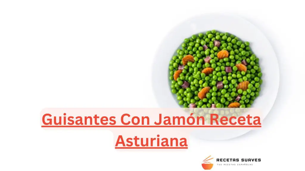 Guisantes Con Jamón Receta Asturiana