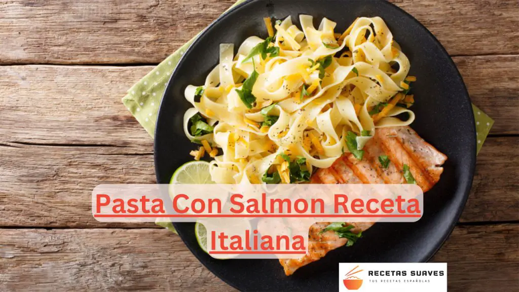 Pasta Con Salmon Receta Italiana