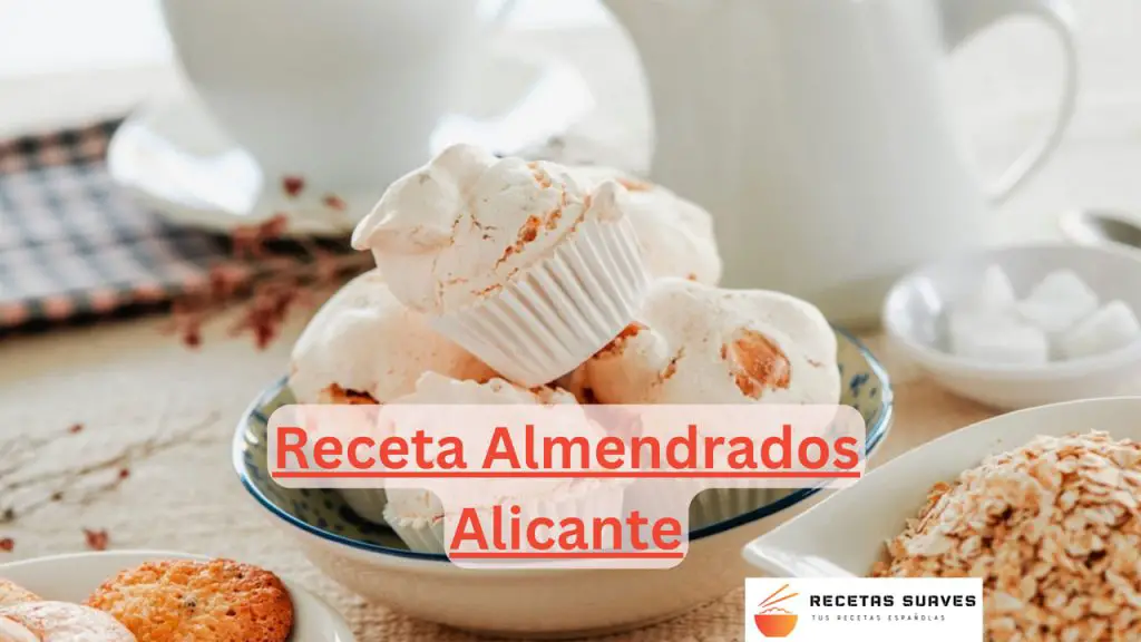 Receta Almendrados Alicante
