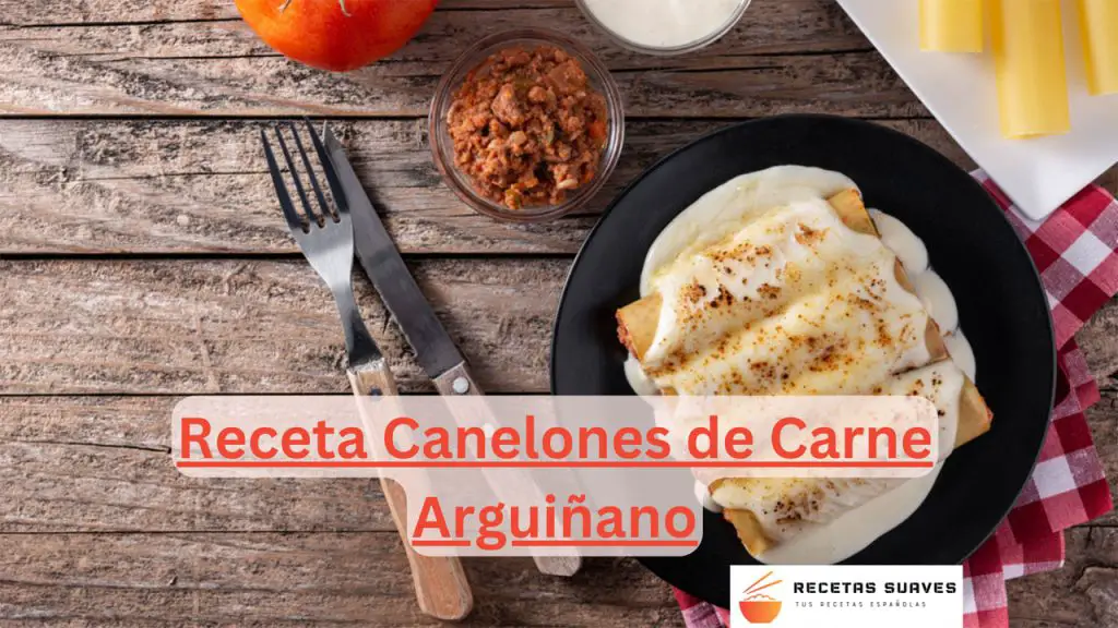 Receta Canelones De Carne Arguiñano