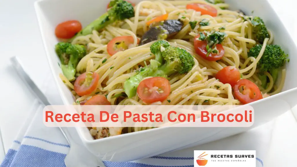 Receta De Pasta Con Brocoli