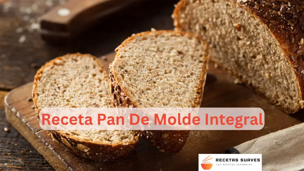 Receta Pan De Molde Integral