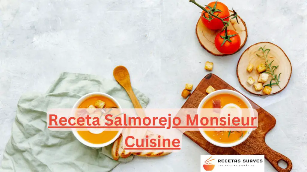 Receta Salmorejo Monsieur Cuisine