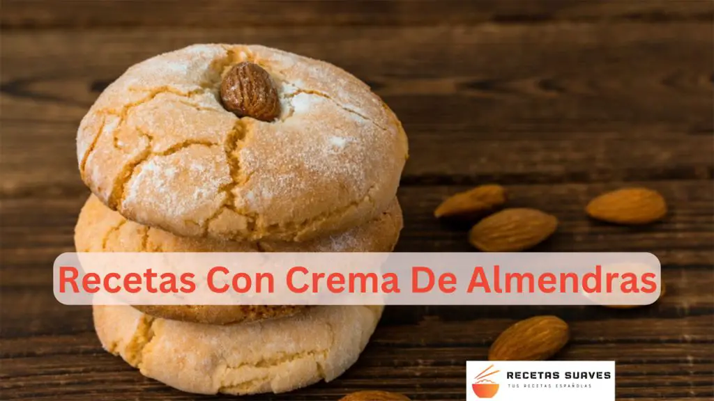 Recetas Con Crema De Almendras